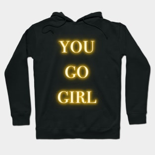 you go girl neon yellow Hoodie